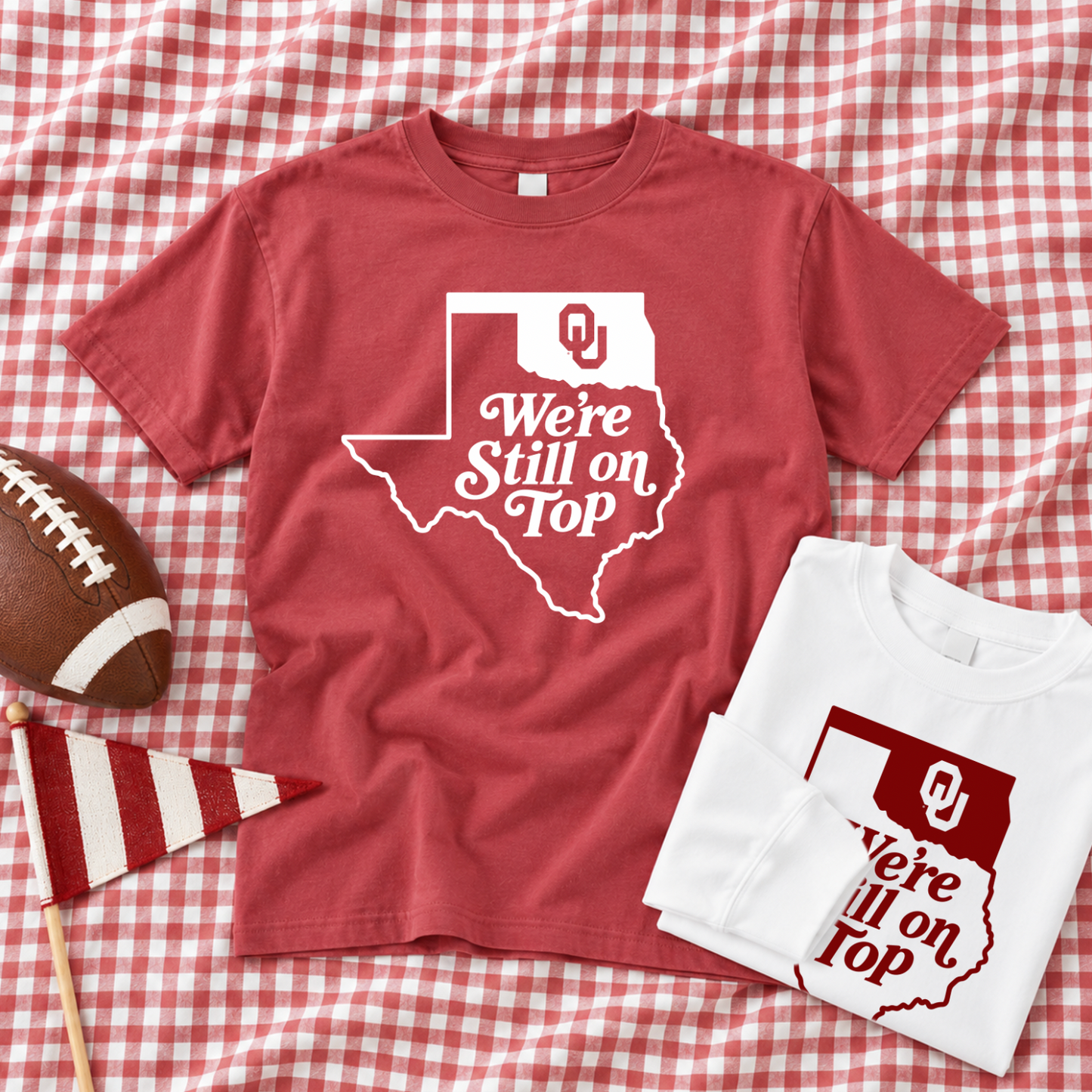 *SPECIAL EDITION* "We're Still on Top" OU vs. TX 2026 (COMFORT COLORS SHORTSLEEVE or LONGSLEEVE)
