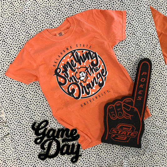 OK STATE 2024: Something In The Orange (COMFORT COLORS SHORTSLEEVE)