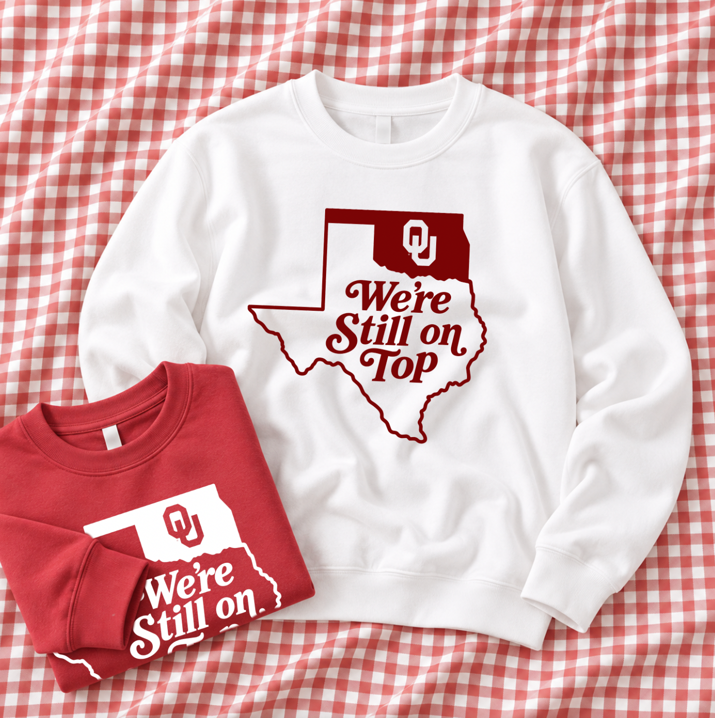 *SPECIAL EDITION* "We're Still on Top" OU vs. TX 2026 (SWEATSHIRT)