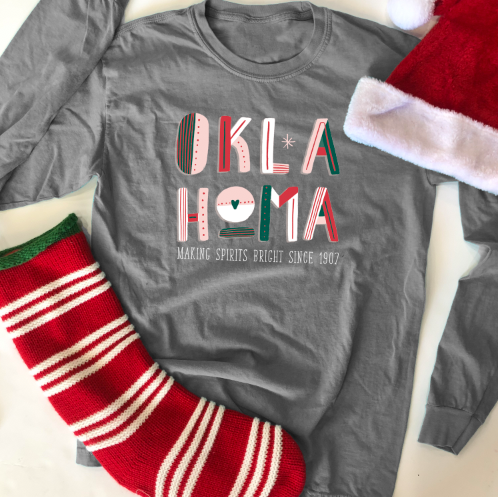 CHRISTMAS 2021: OKLAHOMA, Making Spirits Bright Since 1907 ( LONGSLEEVE)