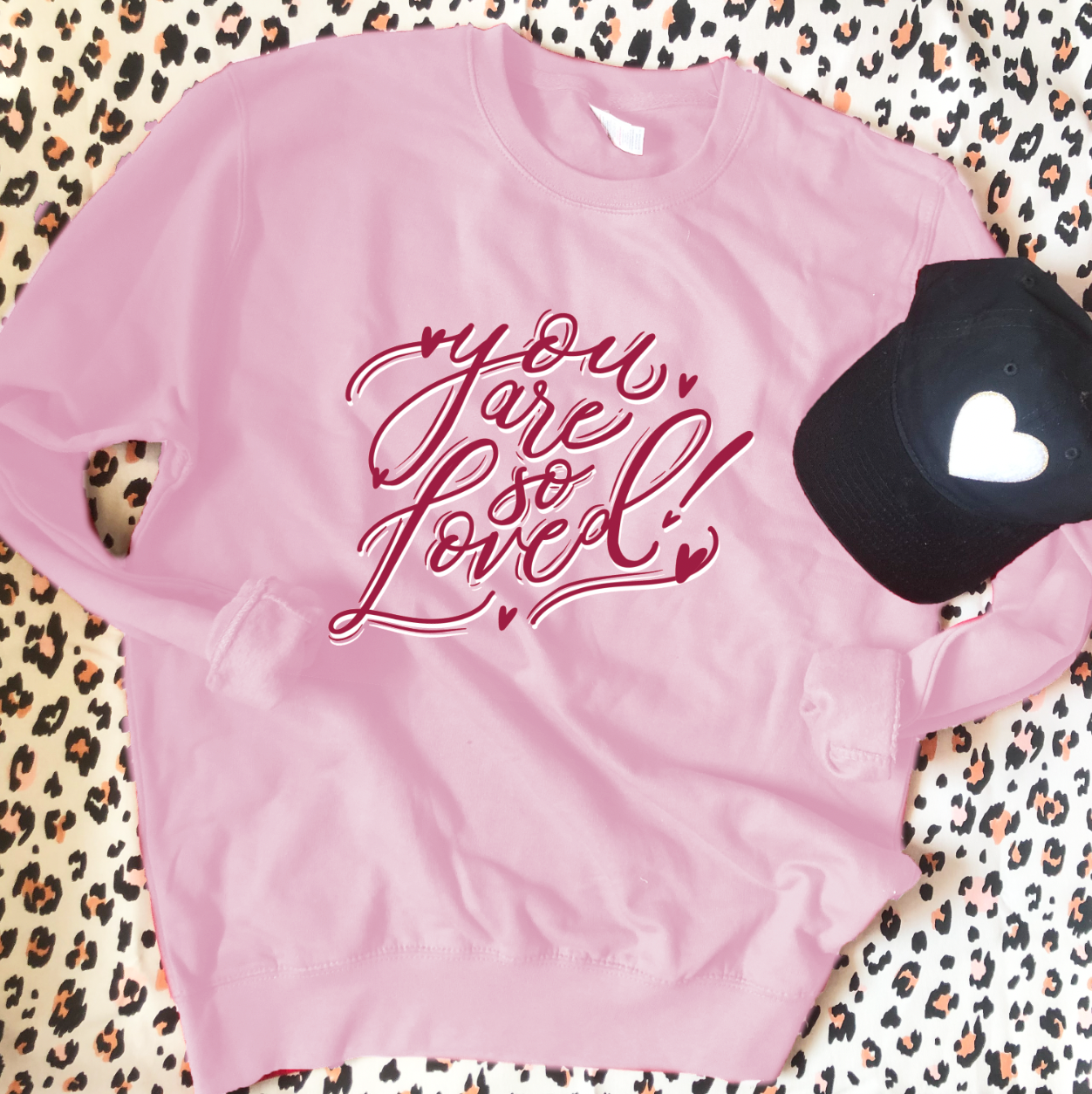 VALENTINE'S DAY: You Are So Loved (SWEATSHIRT)