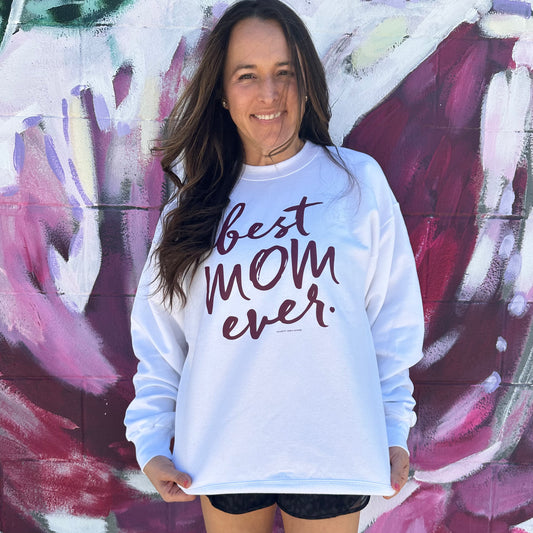 MOM LIFE: Best Mom Ever. (SWEATSHIRT)